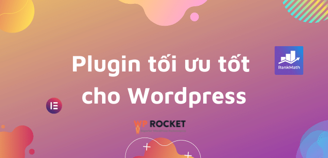 10+ Plugin tối ưu wordpress hay nhất nên dùng hiện nay plugin-toi-uu-wordpress