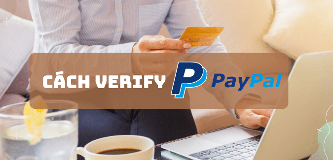 Hướng dẫn cách verify paypal bằng visa ảo mới nhất 2021 cách-verify-paypal
